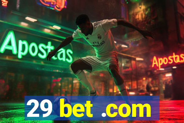 29 bet .com